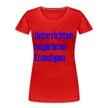 Unterrichten Inspirieren Ermutigen - Frauen Premium Bio T-Shirt - Rot - Vorne - Mia (176cm)