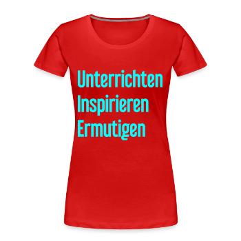 Unterrichten Inspirieren Ermutigen - Frauen Premium Bio T-Shirt - Rot - Vorne - Mia (176cm)