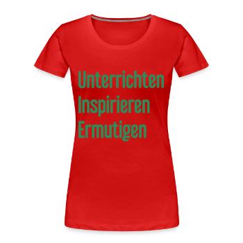Unterrichten Inspirieren Ermutigen - Frauen Premium Bio T-Shirt - Rot - Vorne - Mia (176cm)