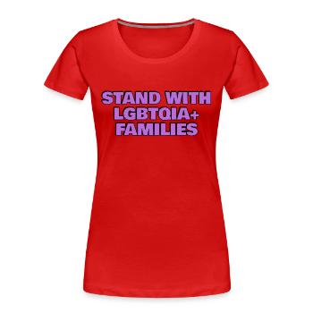 Stand with LGBTQIA Families - Women's Premium Organic T-Shirt - red - Front - Mia (176cm)