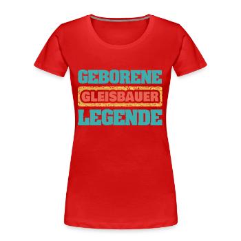 Cadeau pour les constructeurs de pistes - T-shirt bio Premium Femme - rouge - Devant - Mia (176cm)