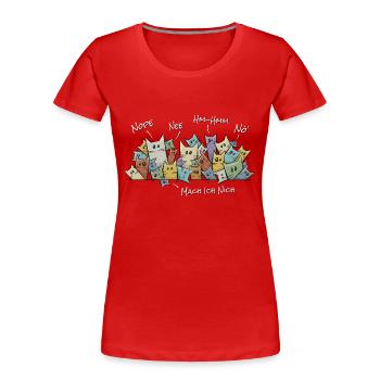 Nope, Nö, Nee, Mach Ich Nich! Lustig faule Katzen - Frauen Premium Bio T-Shirt - Rot - Vorne - Mia (176cm)