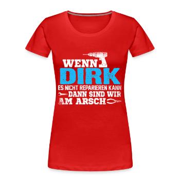 DIRK - kann es reparieren - Frauen Premium Bio T-Shirt - Rot - Vorne - Mia (176cm)