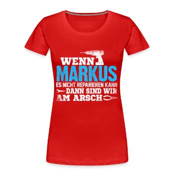 MARKUS - kann es reparieren - Frauen Premium Bio T-Shirt - Rot - Vorne - Mia (176cm)