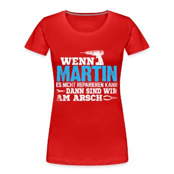 MARTIN - kann es reparieren - Frauen Premium Bio T-Shirt - Rot - Vorne - Mia (176cm)