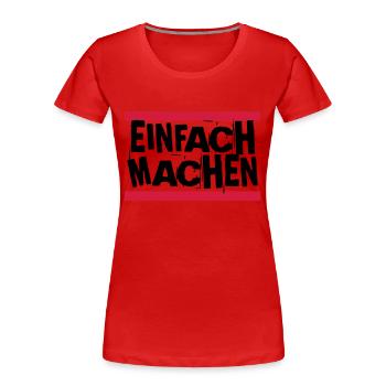 EINFACH MACHEN - Frauen Premium Bio T-Shirt - Rot - Vorne - Mia (176cm)