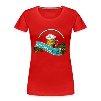 Wirtshauskind Biermotiv - Bier Bayern Tradition - Frauen Premium Bio T-Shirt - Rot - Vorne - Mia (176cm)