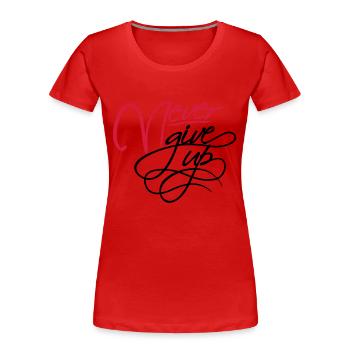 Never give up - Women's Premium Organic T-Shirt - red - Front - Mia (176cm)