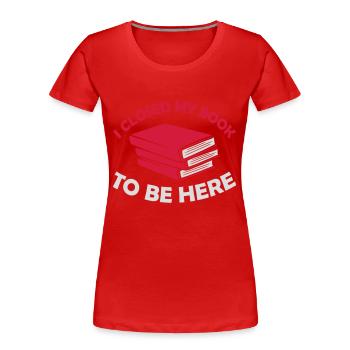 I closed my book - Frauen Premium Bio T-Shirt - Rot - Vorne - Mia (176cm)