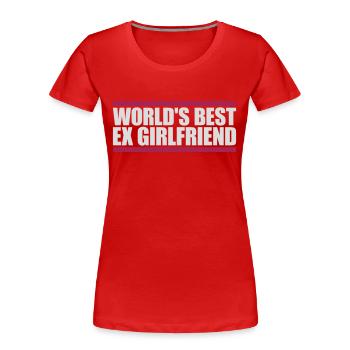 World's Best Ex Girlfriend - Women's Premium Organic T-Shirt - red - Front - Mia (176cm)