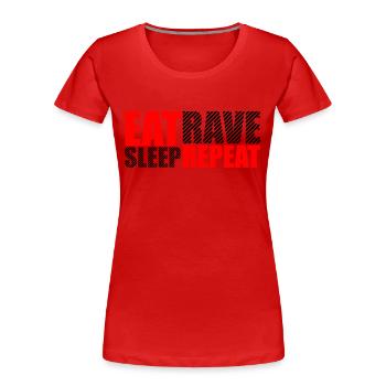 Eat Sleep Rave Repeat Essen Schlafen Raven Spruch - Frauen Premium Bio T-Shirt - Rot - Vorne - Mia (176cm)