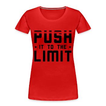 Push it to the limit - Frauen Premium Bio T-Shirt - Rot - Vorne - Mia (176cm)