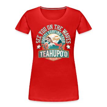 See you on the waves of Teahupoo - Women's Premium Organic T-Shirt - red - Front - Mia (176cm)