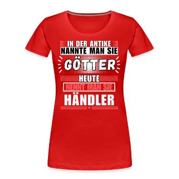 Götter in der Antike. Heute Händler - Frauen Premium Bio T-Shirt - Rot - Vorne - Mia (176cm)