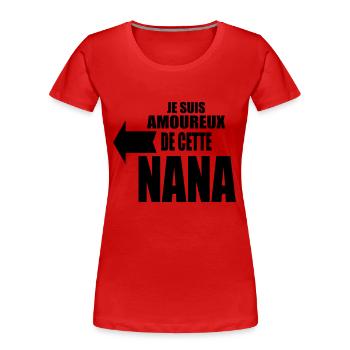 je suis amoureux de cette nana - T-shirt bio Premium Femme - rouge - Devant - Mia (176cm)