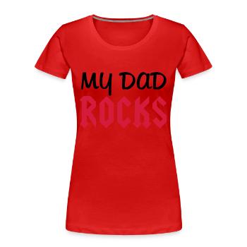 Dad Rocks - T-shirt bio Premium Femme - rouge - Devant - Mia (176cm)