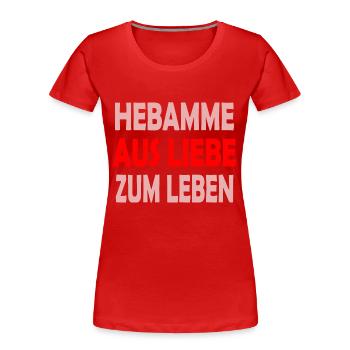 Hebamme - Frauen Premium Bio T-Shirt - Rot - Vorne - Mia (176cm)