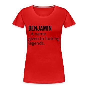 Benjamin un nom donné à Fucking Legends - T-shirt bio Premium Femme - rouge - Devant - Mia (176cm)