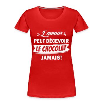 cadeau humour chocolat - T-shirt bio Premium Femme - rouge - Devant - Mia (176cm)