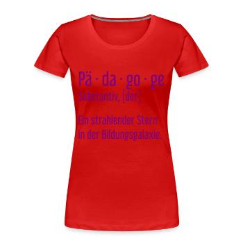 Pädagoge Pädagogen Schule Lehrer Unterricht - Frauen Premium Bio T-Shirt - Rot - Vorne - Mia (176cm)