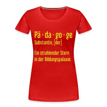 Pädagoge Pädagogen Schule Lehrer Unterricht - Frauen Premium Bio T-Shirt - Rot - Vorne - Mia (176cm)