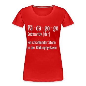 Pädagoge Pädagogen Schule Lehrer Unterricht - Frauen Premium Bio T-Shirt - Rot - Vorne - Mia (176cm)