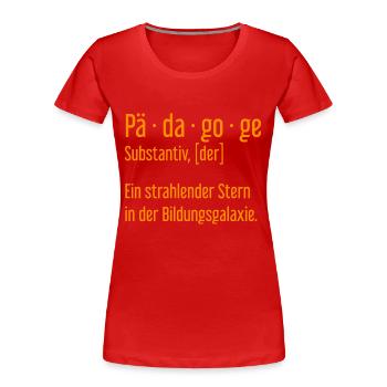 Pädagoge Pädagogen Schule Lehrer Unterricht - Frauen Premium Bio T-Shirt - Rot - Vorne - Mia (176cm)