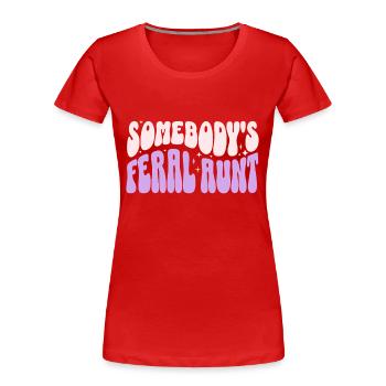 Somebody’s Feral Aunt - Women's Premium Organic T-Shirt - red - Front - Mia (176cm)