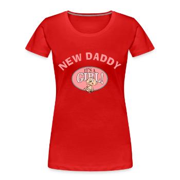 Nouveau papa Il est une fille - T-shirt bio Premium Femme - rouge - Devant - Mia (176cm)