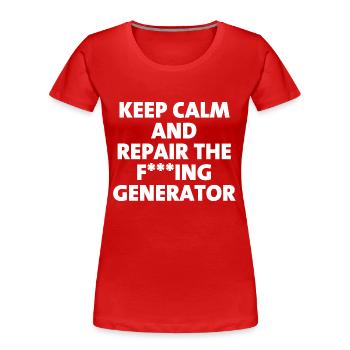 Bewahren Sie Ruhe und reparieren Sie den Generator - Frauen Premium Bio T-Shirt - Rot - Vorne - Mia (176cm)
