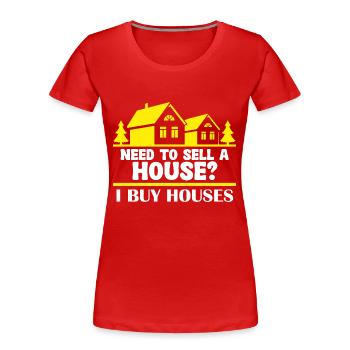 Brauchen Sie Ein Haus Zu Verkaufen Ich Kaufe - Frauen Premium Bio T-Shirt - Rot - Vorne - Mia (176cm)