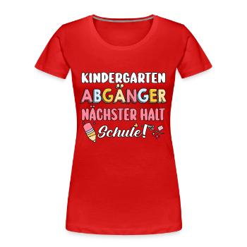 1 Grade School Child Back to School Kindergarten Kita E - Women's Premium Organic T-Shirt - red - Front - Mia (176cm)