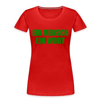 ein mensch ein wort - Frauen Premium Bio T-Shirt - Rot - Vorne - Mia (176cm)