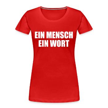 ein mensch ein wort - Frauen Premium Bio T-Shirt - Rot - Vorne - Mia (176cm)