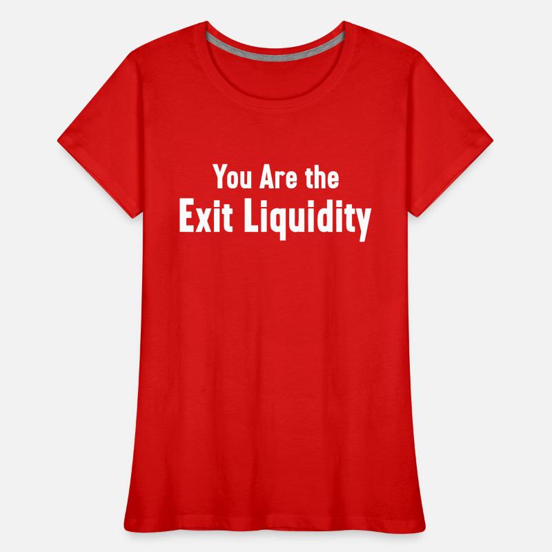 Sie sind das Exit-Liquiditäts-Krypto-Meme Frauen Premium Bio T-Shirt