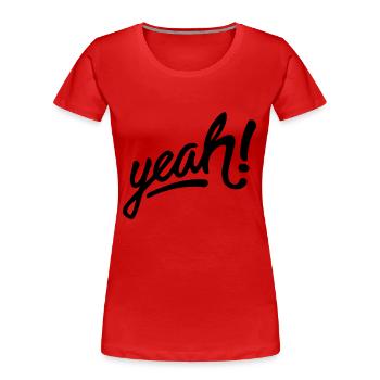 yeah - Frauen Premium Bio T-Shirt - Rot - Vorne - Mia (176cm)