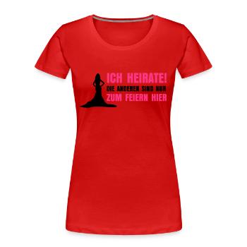 ICH HEIRATE - Frauen Premium Bio T-Shirt - Rot - Vorne - Mia (176cm)