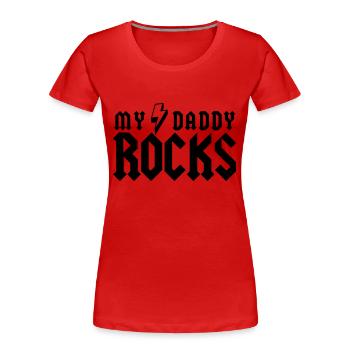 My Daddy Rocks - T-shirt bio Premium Femme - rouge - Devant - Mia (176cm)