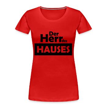 der herr des hauses - Frauen Premium Bio T-Shirt - Rot - Vorne - Mia (176cm)