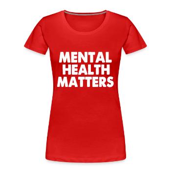 Psychische Gesundheit ist wichtig - Frauen Premium Bio T-Shirt - Rot - Vorne - Mia (176cm)