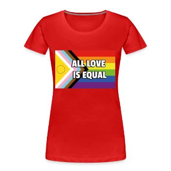 Inclusive Pride Progress Flag ALL LOVE IS EQUAL - Women's Premium Organic T-Shirt - red - Front - Mia (176cm)