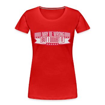 Je peux me tromper - T-shirt bio Premium Femme - rouge - Devant - Mia (176cm)
