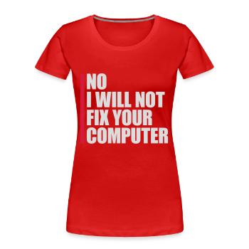 not fix your computer - Women's Premium Organic T-Shirt - red - Front - Mia (176cm)