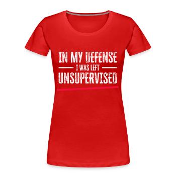 In My Defense I Was Left Unsupervised - Frauen Premium Bio T-Shirt - Rot - Vorne - Mia (176cm)