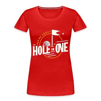 Fragen Sie mich über Hole In One - Frauen Premium Bio T-Shirt - Rot - Vorne - Mia (176cm)