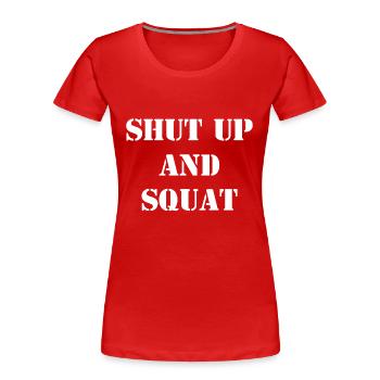 Shut up and Squat - Bodybuilding - Bodybuilder - Frauen Premium Bio T-Shirt - Rot - Vorne - Mia (176cm)