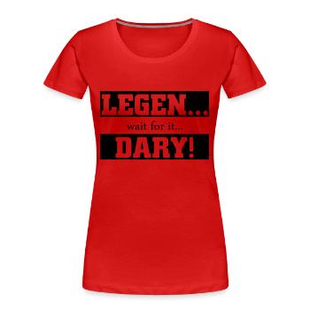 00497 Legendary wait for it - Frauen Premium Bio T-Shirt - Rot - Vorne - Mia (176cm)