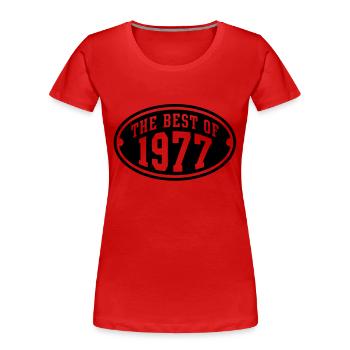 THE BEST OF 1977 - Birthday Geburtstag Design - Frauen Premium Bio T-Shirt - Rot - Vorne - Mia (176cm)