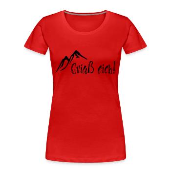 Griaß eich! - Frauen Premium Bio T-Shirt - Rot - Vorne - Mia (176cm)