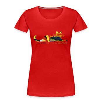 Anyone who has a cat is a good person - Women's Premium Organic T-Shirt - red - Front - Mia (176cm)